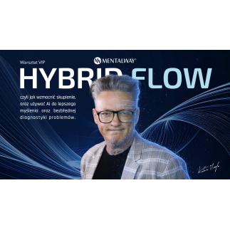 Hybrid Flow czyli jak wzmocnić skupienie, oraz używać AI do lepszego myślenia oraz bezbłędnej diagnostyki problemów